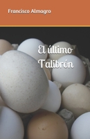 El último Talibrón (Spanish Edition) B088431Q9Z Book Cover