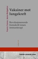 Vaksiner mot lungekreft: Revolusjonerende fremskritt innen immunterapi (Norwegian Bokmal Edition) 3689047676 Book Cover