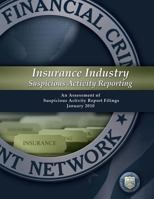 Insurance Industry Suspicious Activity Reporting: An Assessment of Suspicious Activity Report Filings January 2010 1502873834 Book Cover