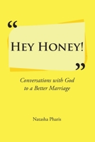 Hey Honey!: Conversations with God to a Better Marriage 1098093607 Book Cover