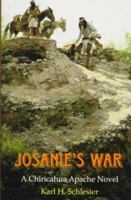 Josanie's War: A Chiricahua Apache Novel (American Indian Literature and Critical Studies Series) 0806130652 Book Cover