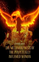 The Metamorphosis of The Perpetually Inflamed Woman 9357744266 Book Cover