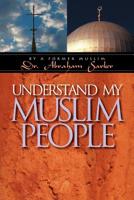 Understand My Muslim People 1594980020 Book Cover