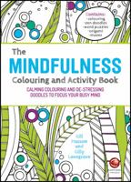 The Mindfulness Colouring and Activity Book: Calming Colouring and De-stressing Doodles to Focus Your Busy Mind 0857086782 Book Cover