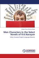 Men Characters in the Select Novels of R.K.Narayan: India's Greatest English Language Novelist 3659159085 Book Cover