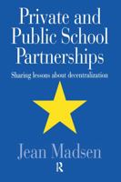 Private And Public School Partnerships: Sharing Lessons About Decentralization 075070537X Book Cover