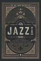 Jazz, TX: A Love Letter to Live Music, Community, and the Little Club That Could 1544553242 Book Cover