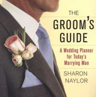 The Groom's Guide: A Wedding Planner for Today's Marrying Man 0806527439 Book Cover