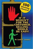 If It Weren't For The Customer, Selling Would Be Easy 1932021183 Book Cover