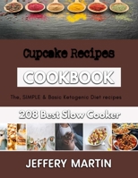 Cupcake Recipes: Baking Recipes to Satisfy Your Cravings at Home B0BLB4GQ81 Book Cover