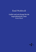Galilei und sein Kampf für die kopernikanische Lehre: Erster Band (German Edition) 3737223823 Book Cover