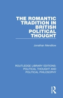 The Romantic Tradition in British Political Thought 0367247844 Book Cover