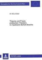 Theorie Und Praxis Politischen Theaters Im Spaetwerk Bertolt Brechts 3631489595 Book Cover