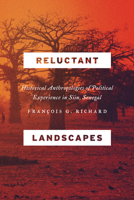 Reluctant Landscapes: Historical Anthropologies of Political Experience in Siin, Senegal 022625240X Book Cover