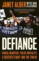 Defiance: Racial Injustice, Police Brutality, a Sister's Fight for the Truth 0349702853 Book Cover