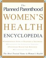 Planned Parenthood (R) Women's Health Encyclopedia, The 0517888238 Book Cover