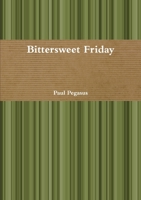 Bittersweet Friday 0244504830 Book Cover