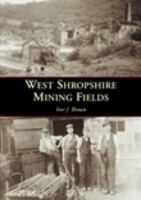 West Shropshire Mining Fields 0752423630 Book Cover