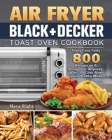 Air Fryer BLACK+DECKER Toast Oven Cookbook 1801246343 Book Cover