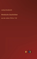 Wendische Geschichten Aus Den Jahren 780 Bis 1182. 3368429663 Book Cover