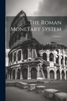 The Roman Monetary System; Volume 2 1021260347 Book Cover