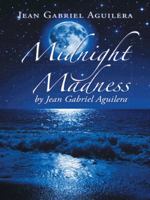 Midnight Madness by Jean Gabriel Aguilera 1490741917 Book Cover