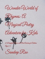 Wonder World of Rhymes: A Magical Poetry Adventure for Kids: 20 Delightful Poems with Fun Activities for Children Ages 3-8 B0G5QGFGSZ Book Cover