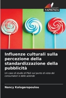 Influenze culturali sulla percezione della standardizzazione della pubblicità (Italian Edition) 6208322049 Book Cover