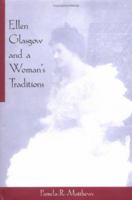 Ellen Glasgow and a Woman's Traditions (Feminist Issues) 0813915392 Book Cover