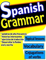Spanish Grammar: A complete Spanish Grammar B08JF5CRMB Book Cover