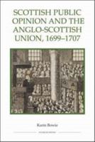 Scottish Public Opinion and the Anglo-Scottish Union, 1699 - 1707 1843836513 Book Cover