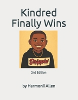Kindred Finally Wins: 2nd Edition B0FRB1SF98 Book Cover