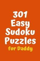 301 Easy Sudoku Puzzles for Daddy 1088635377 Book Cover