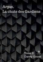 Argus, La chute des Gardiens: Tome II null Book Cover
