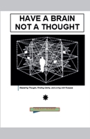 Have a Brain Not a Thought B0G6HWMT1Y Book Cover