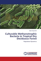 Culturable Methanotrophic Bacteria in Tropical Dry Deciduous Forest 3843380546 Book Cover