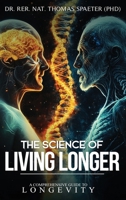 The Science of Living Longer B0DS6KDM3V Book Cover