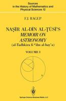 Naṣīr Al-Dīn Al-Ṭūsī's Memoir on Astronomy (Al-Tadhkira Fī CILM Al-Hay'a): Volume I: Introduction, Edition, and Translation 1475722435 Book Cover