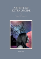 Artiste et extralucide: Volume 13 / Volume 14 (French Edition) 2322552917 Book Cover