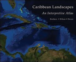 Caribbean Lanscape an Interpretive Atlas 1584324597 Book Cover