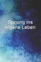 Sprung ins eigene Leben: Ratgeber zum selbst schreiben, für Mütter die ihren Kindern Tipps mit auf den Weg geben möchten. Einschreibbuch 179291380X Book Cover