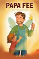 Papa Fee: Ein Kinderbuch B0G4R87GKD Book Cover