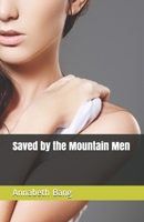 Saved by the Mountain Men 1690036958 Book Cover
