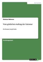 Vom göttlichen Auftrag der Literatur: Die Romane Joseph Roths 3656279489 Book Cover