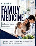 Clinical Family Medicine: Integrated Primary Care for Individuals, Families, and Populations B0H7KDVC6N Book Cover
