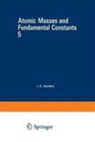 Atomic Masses and Fundamental Constants 5 0306350858 Book Cover