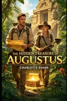 The Hidden Treasure of Augustus: Two Archaeologists Race Against Time to Uncover a Century-Old Secret B0H6GRT7QM Book Cover