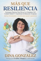 Más Que Resiliencia : Estrategias Prácticas para Elevar Los Estándares Del Cuidado Infantil y Transformar la Educación Temprana 0999612174 Book Cover