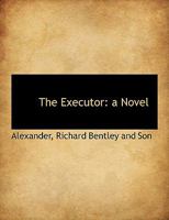 The Executor: A Novel. 1241477388 Book Cover