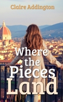 Where the Pieces Land B0DPSRS2J2 Book Cover